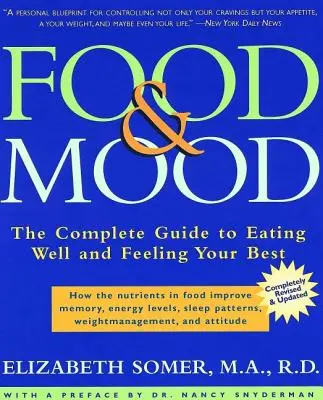 Mâncare și dispoziție: Ghidul complet pentru a mânca bine și a te simți cel mai bine - Food & Mood: The Complete Guide to Eating Well and Feeling Your Best