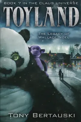 Țara jucăriilor: Moștenirea lui Wallace Noel - Toyland: The Legacy of Wallace Noel