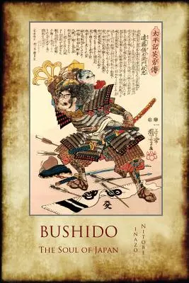 Bushido, sufletul Japoniei: cu 13 ilustrații color pe toată pagina din vremea samurailor. - Bushido, the Soul of Japan: with 13 full-page colour illustrations from the time of the Samurai.