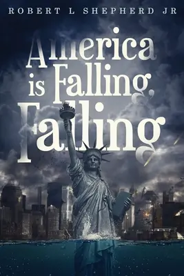 America se prăbușește, se prăbușește - America Is Falling, Falling