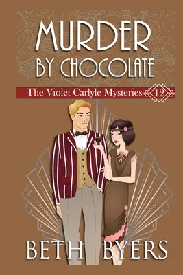 Murder By Chocolate: Un mister istoric Violet Carlyle - Murder By Chocolate: A Violet Carlyle Historical Mystery