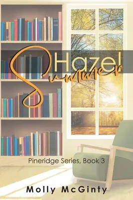 Vara Hazel: Seria Pineridge, Cartea 3 - Hazel Summer: Pineridge Series, Book 3