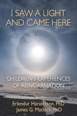 Am văzut o lumină și am venit aici: Experiențele copiilor privind reîncarnarea - I Saw A Light And Came Here: Children's Experiences of Reincarnation