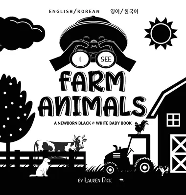 Văd animale de fermă: Bilingv (engleză / coreeană) (영어 / 한국어) A Newborn Black & White Baby Book (High-Con - I See Farm Animals: Bilingual (English / Korean) (영어 / 한국어) A Newborn Black & White Baby Book (High-Con