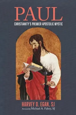 Paul: Primul mistic apostolic al creștinismului - Paul: Christianity's Premier Apostolic Mystic