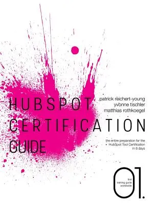 Ghid de certificare HubSpot: Întreaga pregătire pentru certificarea HubSpot Tool în 8 zile - HubSpot Certification Guide: The entire preparation for the HubSpot Tool Certification in 8 days