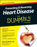 Prevenirea și inversarea bolilor de inimă pentru Dummies - Preventing & Reversing Heart Disease for Dummies