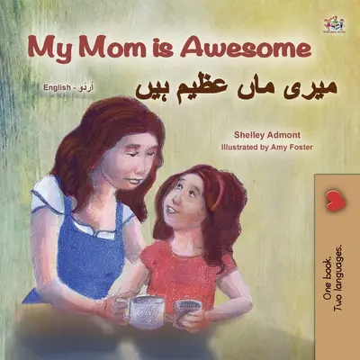 My Mom is Awesome (Carte bilingvă engleză urdu pentru copii) - My Mom is Awesome (English Urdu Bilingual Book for Kids)