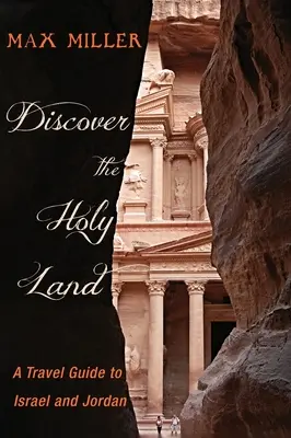 Descoperiți Țara Sfântă: Un ghid de călătorie în Israel și Iordania - Discover the Holy Land: A Travel Guide to Israel and Jordan