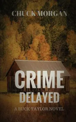 Crime Delayed: Un roman Buck Taylor - Crime Delayed: A Buck Taylor Novel