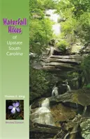 Waterfall Hikes of Upstate South Carolina (revizuită) - Waterfall Hikes of Upstate South Carolina (Revised)