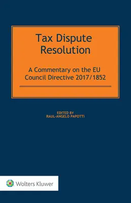Soluționarea litigiilor fiscale: Un comentariu privind Directiva 2017/185 a Consiliului UE - Tax Dispute Resolution: A Commentary on the EU Council Directive 2017/185