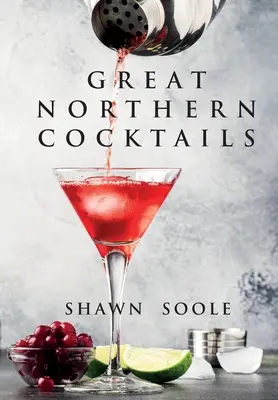 Marile cocktailuri nordice - Great Northern Cocktails