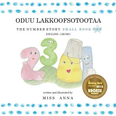 The Number Story 1 ODUU LAKKOOFSOTOOTAA: Small Book One English-Oromo