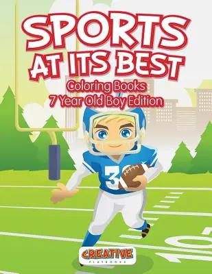 Sports At Its Best - cărți de colorat Ediția pentru băieți de 7 ani - Sports At Its Best - Coloring Books 7 Year Old Boy Edition