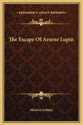 Evadarea lui Arsene Lupin - The Escape Of Arsene Lupin