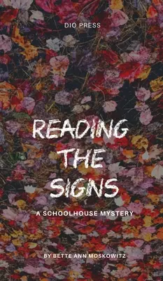 Reading the Signs: Un mister de școală - Reading the Signs: A Schoolhouse Mystery
