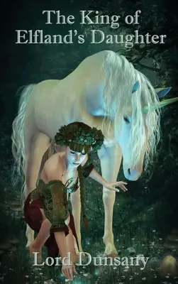 Fiica regelui din Elfland - The King of Elfland's Daughter