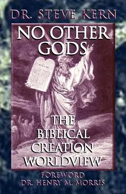 Nu există alți zei - viziunea biblică asupra lumii creației - No Other Gods - The Biblical Creation Worldview