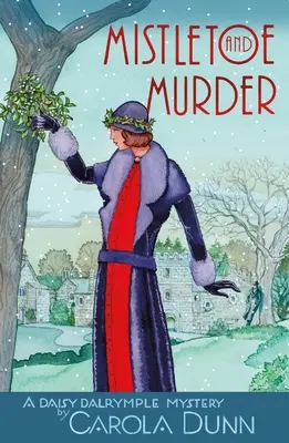 Mistletoe and Murder: Un mister Daisy Dalrymple - Mistletoe and Murder: A Daisy Dalrymple Mystery