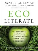 Ecoliterate: Cum cultivă educatorii inteligența emoțională, socială și ecologică - Ecoliterate: How Educators Are Cultivating Emotional, Social, and Ecological Intelligence