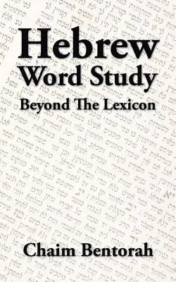 Studiul cuvintelor ebraice: Dincolo de lexicon - Hebrew Word Study: Beyond the Lexicon