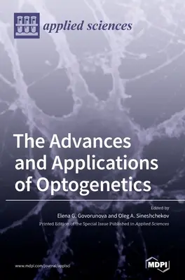 Progresele și aplicațiile optogeneticii - The Advances and Applications of Optogenetics