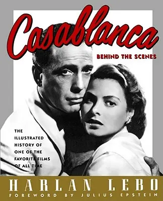 Casablanca: În spatele scenei - Casablanca: Behind the Scenes