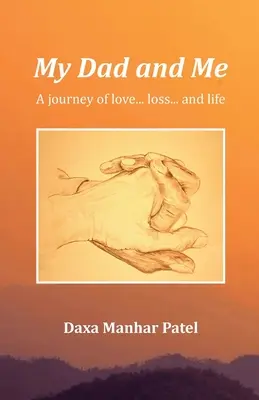 Eu și tatăl meu: O călătorie de dragoste... pierdere... și viață - My Dad and Me: A Journey of love... loss... and life