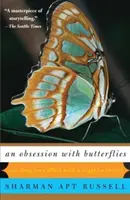 O obsesie pentru fluturi: Lunga noastră poveste de dragoste cu o insectă singulară - An Obsession with Butterflies: Our Long Love Affair with a Singular Insect
