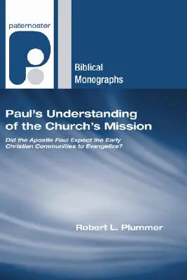 Înțelegerea lui Pavel despre misiunea Bisericii - Paul's Understanding of the Church's Mission