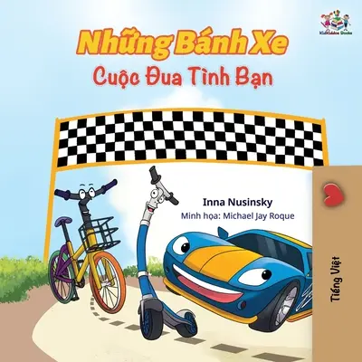 The Wheels The Friendship Race (ediție în limba vietnameză): Carte vietnameză pentru copii - The Wheels The Friendship Race (Vietnamese edition): Vietnamese Children's Book
