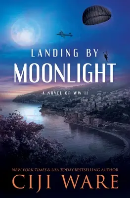Landing by Moonlight: Un roman din Al Doilea Război Mondial - Landing by Moonlight: A Novel of WW II