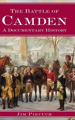 Bătălia de la Camden: O istorie documentară - The Battle of Camden: A Documentary History