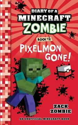 Jurnalul unui zombi Minecraft, Cartea 12: Pixelmon Gone! - Diary of a Minecraft Zombie Book 12: Pixelmon Gone!