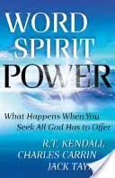 Cuvânt Spirit Putere: Ce se întâmplă când cauți tot ce are Dumnezeu de oferit - Word Spirit Power: What Happens When You Seek All God Has to Offer