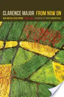 De acum înainte: Poezii noi și selectate, 1970-2015 - From Now on: New and Selected Poems, 1970-2015