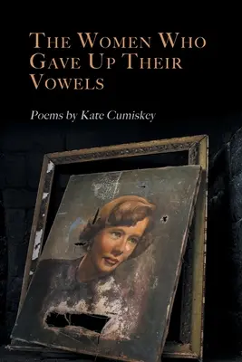 Femeile care au renunțat la vocale (The Women Who Gave Up Their Vowels) - The Women Who Gave Up Their Vowels