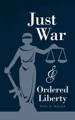 Războiul drept și libertatea ordonată - Just War and Ordered Liberty