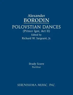 Polovtsian Dances: Partitura de studiu - Polovtsian Dances: Study Score