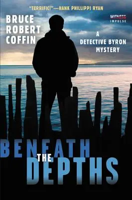 Sub adâncuri: Un mister al detectivului Byron - Beneath the Depths: A Detective Byron Mystery