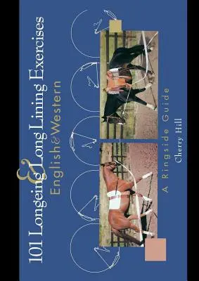 101 Exerciții de Longeing și Long Lining: English & Western - 101 Longeing and Long Lining Exercises: English & Western