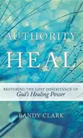 Autoritatea de a vindeca - Authority to Heal