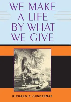 Ne facem o viață prin ceea ce dăruim - We Make a Life by What We Give