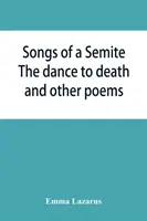 Cântecele unui semit: Dansul către moarte și alte poezii - Songs of a Semite: The dance to death and other poems