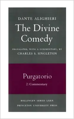Divina Comedie, II. Purgatorio, Vol. II. Partea 2: Comentariu - The Divine Comedy, II. Purgatorio, Vol. II. Part 2: Commentary