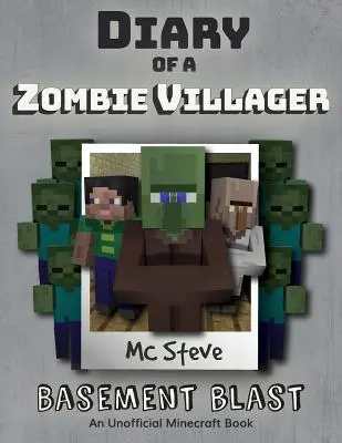 Jurnalul unui sătean zombi Minecraft: Cartea 1 - Basement Blast - Diary of a Minecraft Zombie Villager: Book 1 - Basement Blast