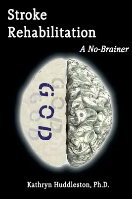 Reabilitarea accidentului vascular cerebral - o idee simplă - Stroke Rehabilitation - A No Brainer