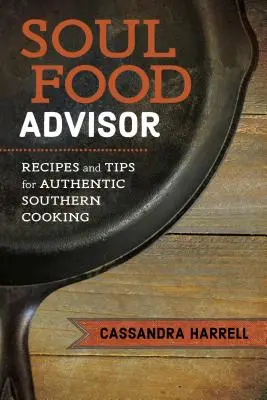 Consilier pentru mâncarea sufletului: Rețete și sfaturi pentru gătitul autentic din sud - Soul Food Advisor: Recipes and Tips for Authentic Southern Cooking