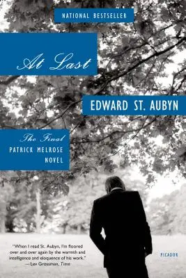 În sfârșit: Ultimul roman Patrick Melrose - At Last: The Final Patrick Melrose Novel